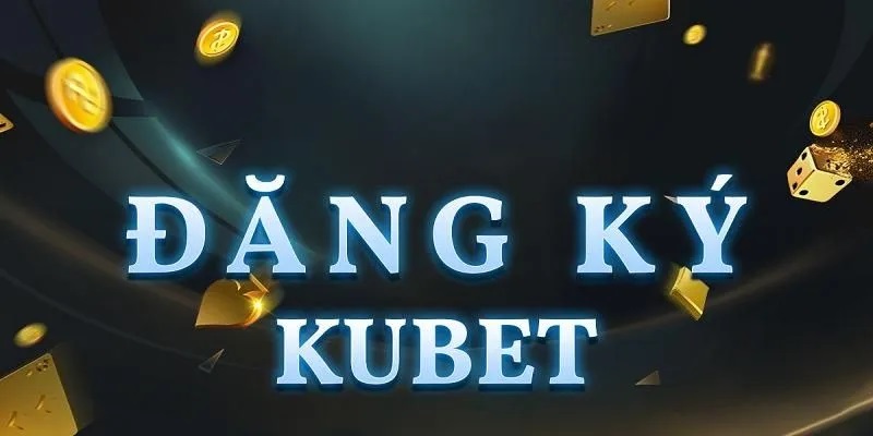 Các truy cập và đăng ký qua link vào Kubet 