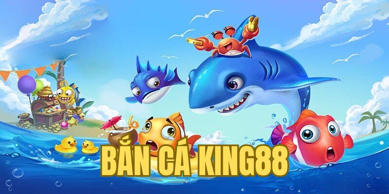 Bắn cá KING88